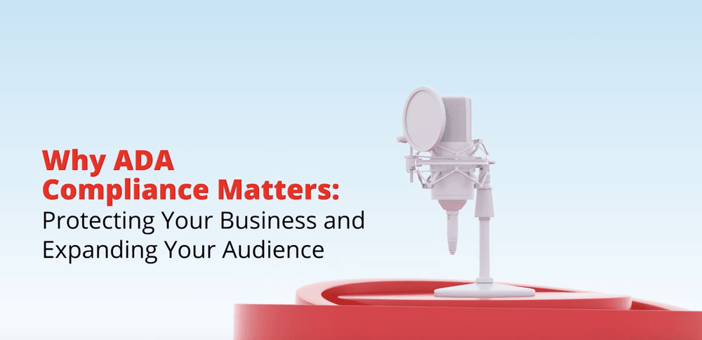 Microphone with text highlighting the importance of ADA compliance for business protection and audience growth