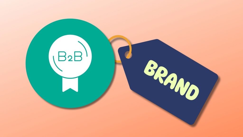 B2B Branding Basics: How to Build a Strong Business Brand
