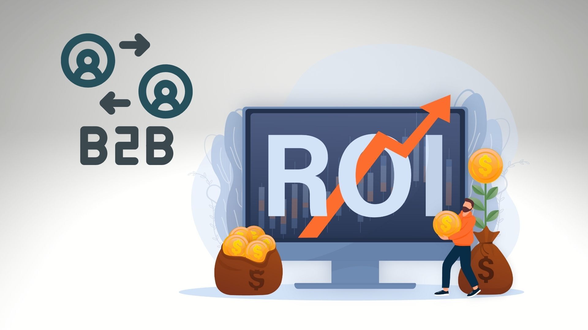 How To Calculate ROI in B2B Marketing: A Step-by-Step Guide
